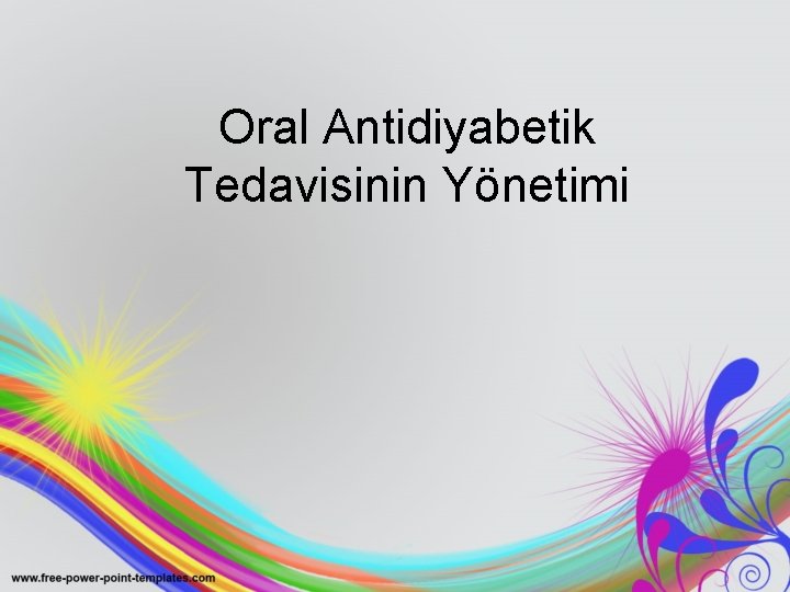 Oral Antidiyabetik Tedavisinin Yönetimi 