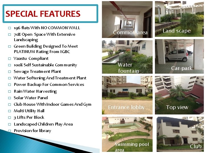 SPECIAL FEATURES � � � � 196 flats With NO COMMON WALL 70% Open