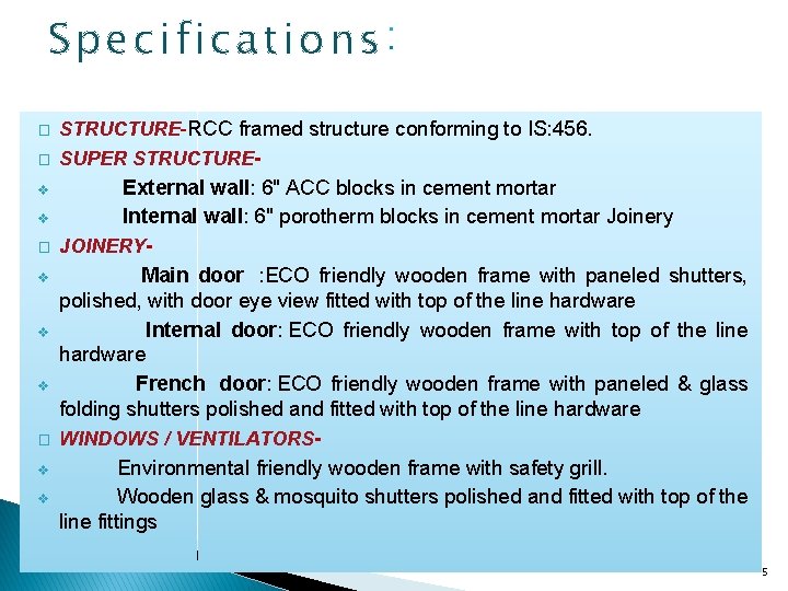 Specifications � � v v v � v v STRUCTURE-RCC framed structure conforming to