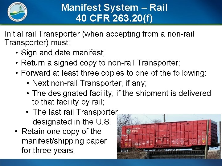 Manifest System – Rail 40 CFR 263. 20(f) Initial rail Transporter (when accepting from