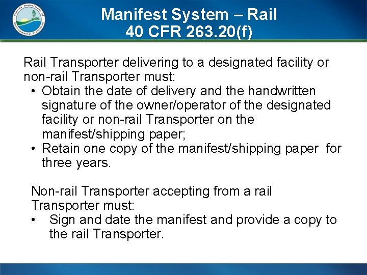 Manifest System – Rail 40 CFR 263. 20(f) Rail Transporter delivering to a designated