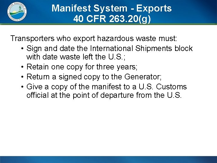 Manifest System - Exports 40 CFR 263. 20(g) Transporters who export hazardous waste must:
