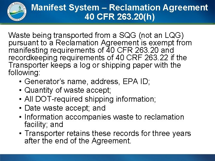 Manifest System – Reclamation Agreement 40 CFR 263. 20(h) Waste being transported from a
