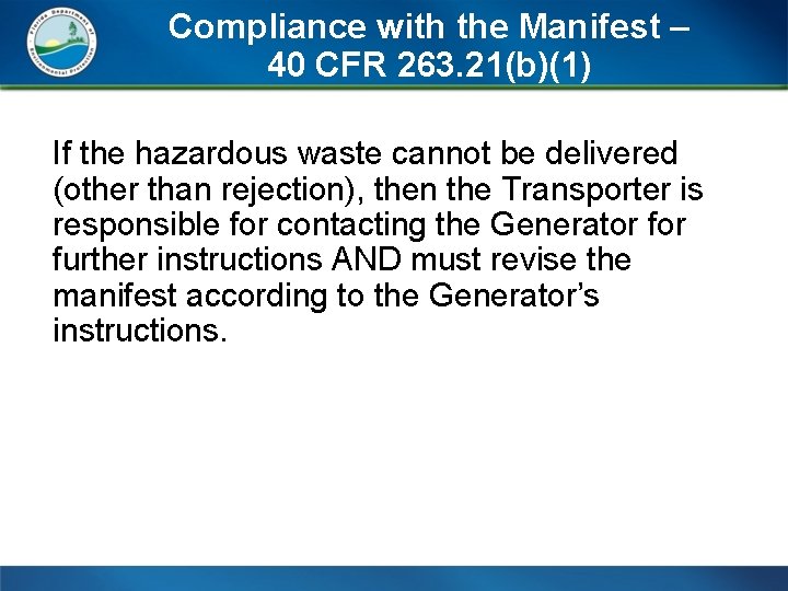 Compliance with the Manifest – 40 CFR 263. 21(b)(1) If the hazardous waste cannot