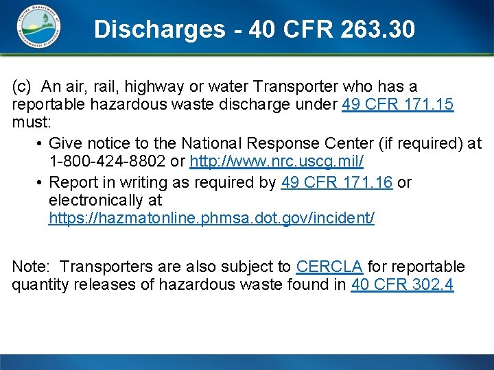 Discharges - 40 CFR 263. 30 (c) An air, rail, highway or water Transporter
