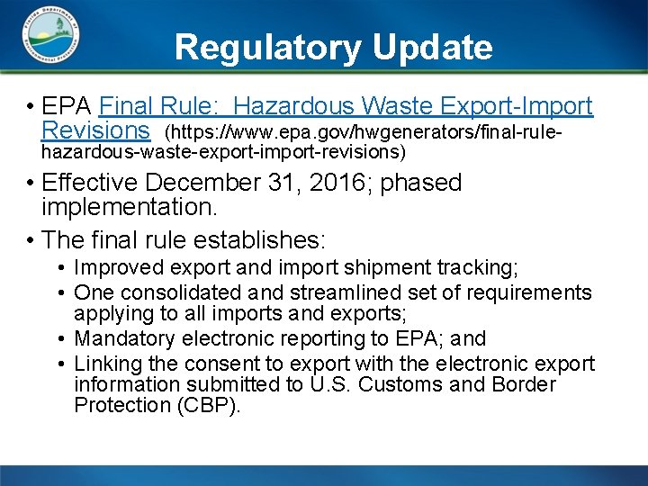 Regulatory Update • EPA Final Rule: Hazardous Waste Export-Import Revisions (https: //www. epa. gov/hwgenerators/final-rulehazardous-waste-export-import-revisions)