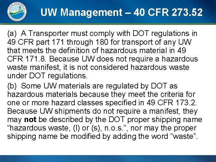 UW Management – 40 CFR 273. 52 (a) A Transporter must comply with DOT