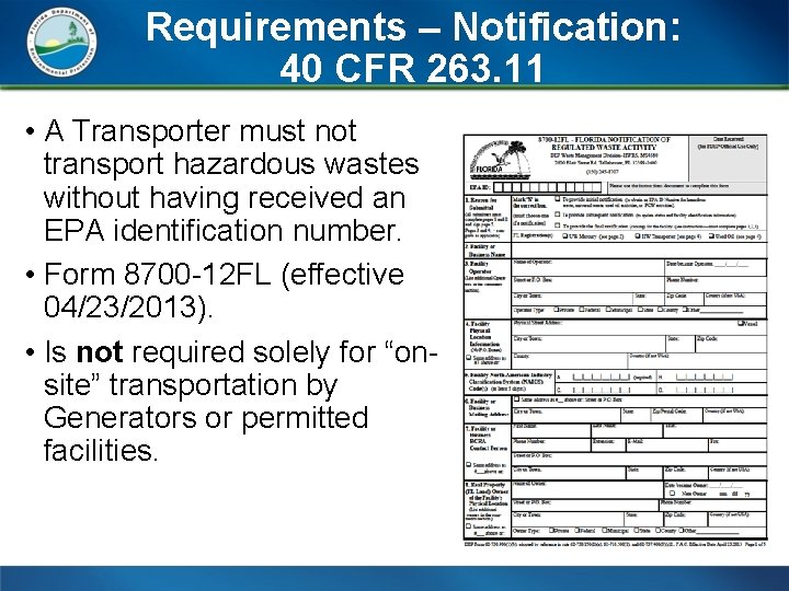 Requirements – Notification: 40 CFR 263. 11 • A Transporter must not transport hazardous