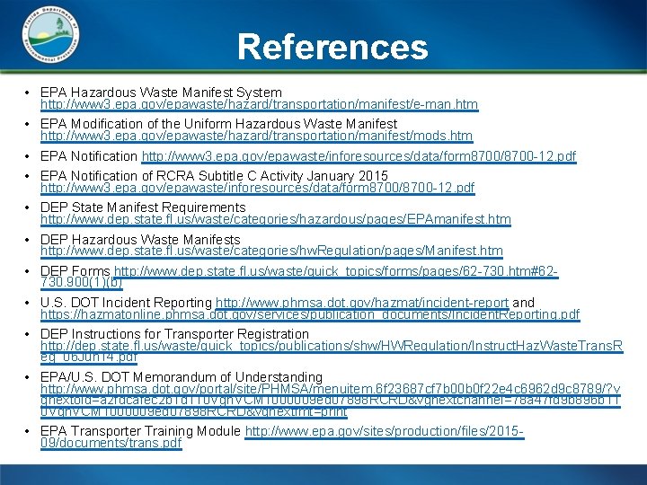 References • EPA Hazardous Waste Manifest System http: //www 3. epa. gov/epawaste/hazard/transportation/manifest/e-man. htm •