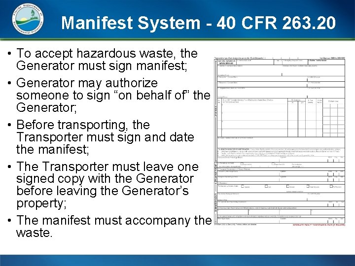 Manifest System - 40 CFR 263. 20 • To accept hazardous waste, the Generator