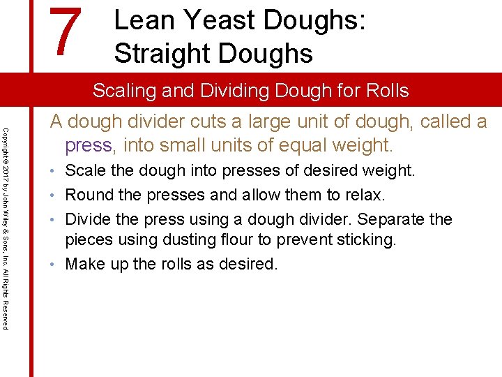 7 Lean Yeast Doughs: Straight Doughs Scaling and Dividing Dough for Rolls Copyright © 7 Lean Yeast Doughs: Straight Doughs Scaling and Dividing Dough for Rolls Copyright ©
