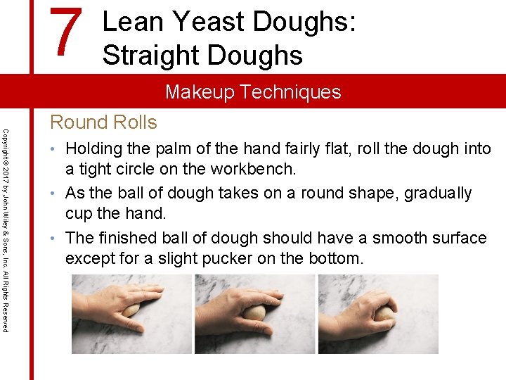 7 Lean Yeast Doughs: Straight Doughs Makeup Techniques Copyright © 2017 by John Wiley 7 Lean Yeast Doughs: Straight Doughs Makeup Techniques Copyright © 2017 by John Wiley