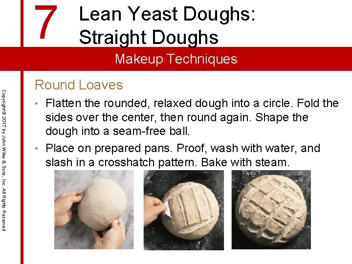 7 Lean Yeast Doughs: Straight Doughs Makeup Techniques Copyright © 2017 by John Wiley 7 Lean Yeast Doughs: Straight Doughs Makeup Techniques Copyright © 2017 by John Wiley