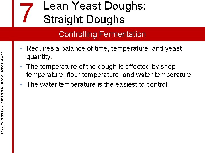 7 Lean Yeast Doughs: Straight Doughs Controlling Fermentation Copyright © 2017 by John Wiley 7 Lean Yeast Doughs: Straight Doughs Controlling Fermentation Copyright © 2017 by John Wiley