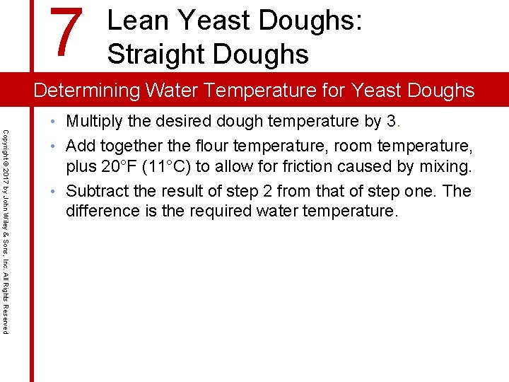 7 Lean Yeast Doughs: Straight Doughs Determining Water Temperature for Yeast Doughs Copyright © 7 Lean Yeast Doughs: Straight Doughs Determining Water Temperature for Yeast Doughs Copyright ©