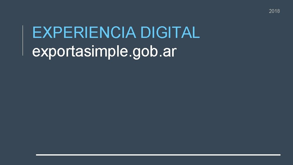 2018 EXPERIENCIA DIGITAL exportasimple. gob. ar 