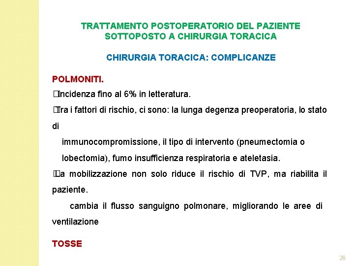 TRATTAMENTO POSTOPERATORIO DEL PAZIENTE SOTTOPOSTO A CHIRURGIA TORACICA: COMPLICANZE POLMONITI. �Incidenza fino al 6%