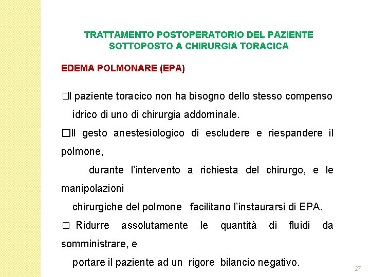 TRATTAMENTO POSTOPERATORIO DEL PAZIENTE SOTTOPOSTO A CHIRURGIA TORACICA EDEMA POLMONARE (EPA) �Il paziente toracico