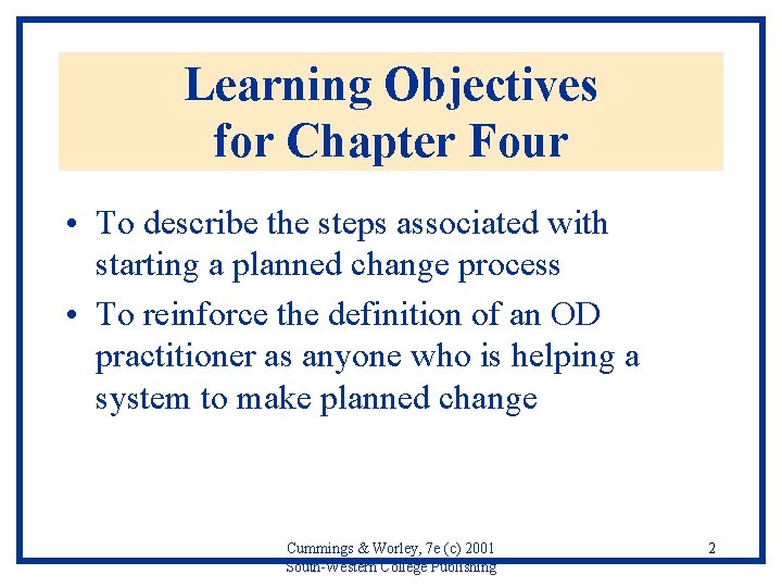 Learning Objectives for Chapter Four • To describe the steps associated with starting a