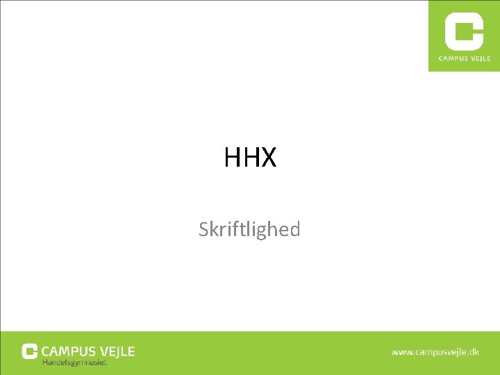 HHX Skriftlighed HHX Skriftlighed