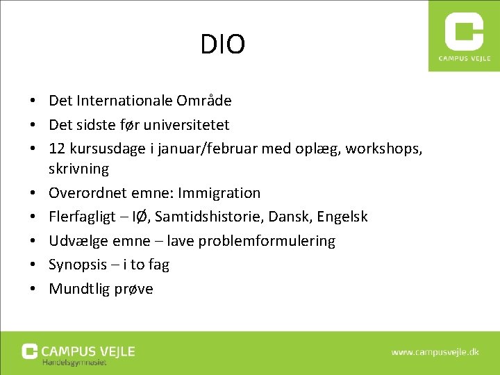 DIO • Det Internationale Område • Det sidste før universitetet • 12 kursusdage i DIO • Det Internationale Område • Det sidste før universitetet • 12 kursusdage i