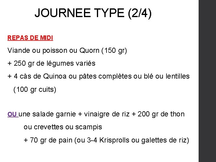 JOURNEE TYPE (2/4) REPAS DE MIDI Viande ou poisson ou Quorn (150 gr) +