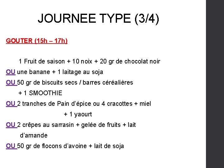 JOURNEE TYPE (3/4) GOUTER (15 h – 17 h) 1 Fruit de saison +