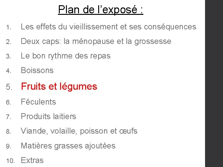 Plan de l’exposé : 1. Les effets du vieillissement et ses conséquences 2. Deux