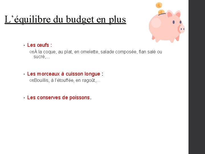 L’équilibre du budget en plus • Les œufs : À la coque, au plat,