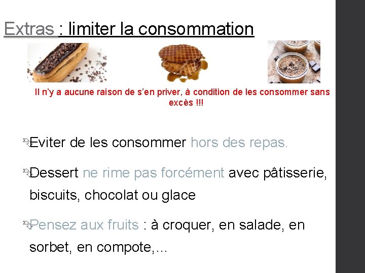 Extras : limiter la consommation Extras Il n’y a aucune raison de s’en priver,