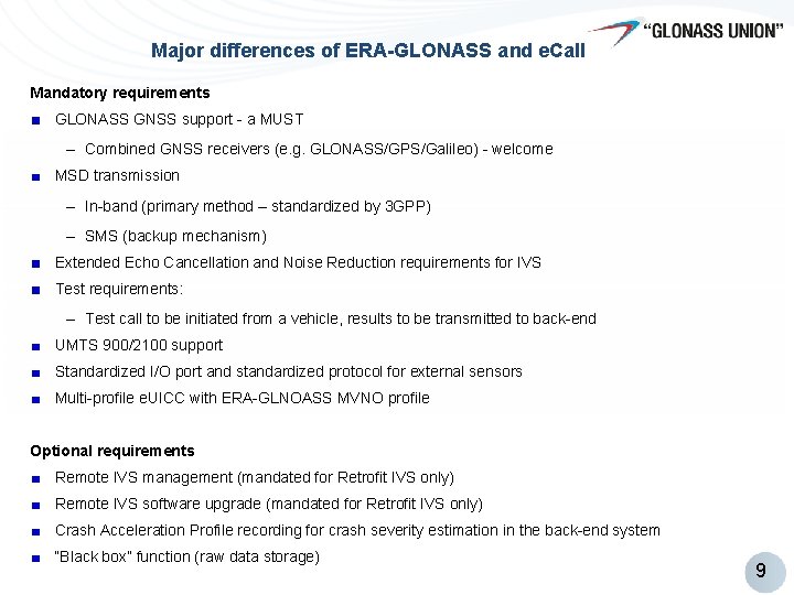 Major differences of ERA-GLONASS and e. Call Mandatory requirements GLONASS GNSS support - a Major differences of ERA-GLONASS and e. Call Mandatory requirements GLONASS GNSS support - a