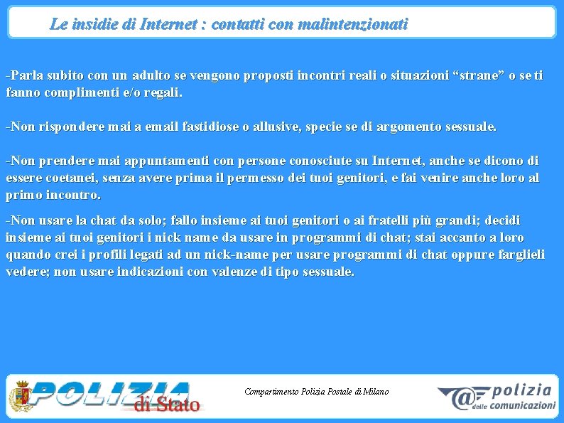 Le insidie di Internet : contatti con malintenzionati -Parla subito con un adulto se