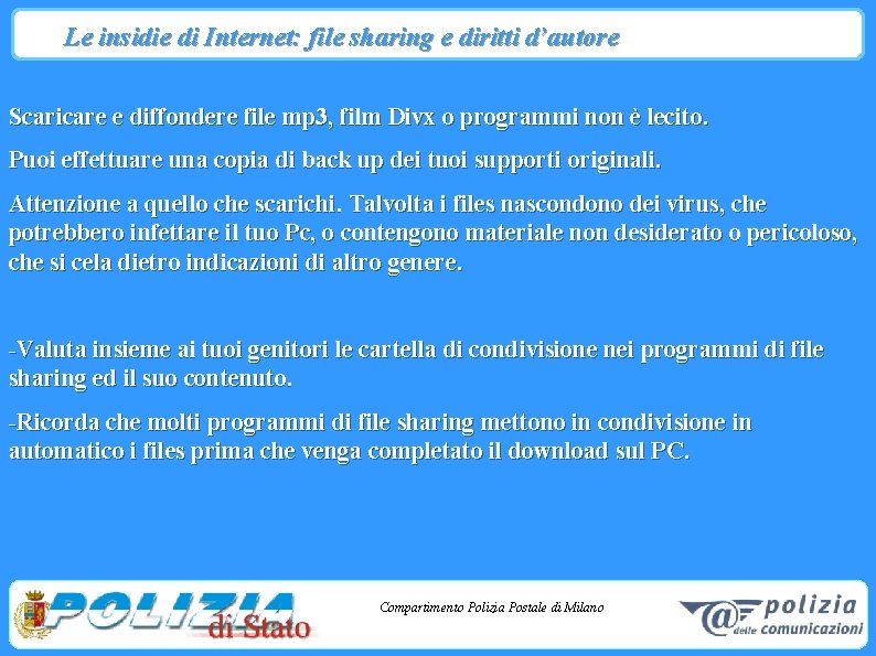 Le insidie di Internet: file sharing e diritti d’autore Scaricare e diffondere file mp