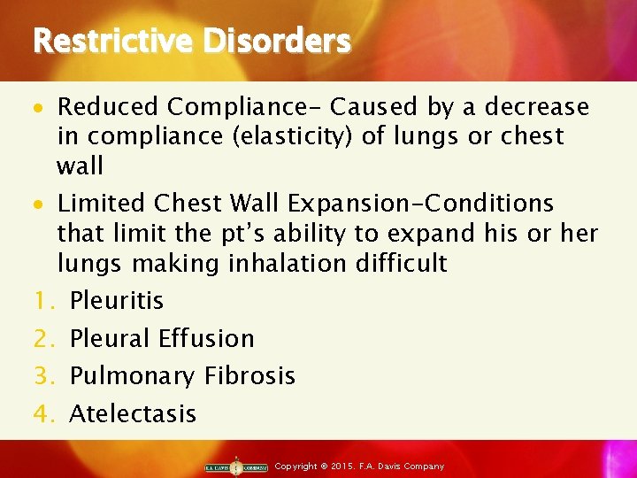 Restrictive Disorders · Reduced Compliance- Caused by a decrease in compliance (elasticity) of lungs