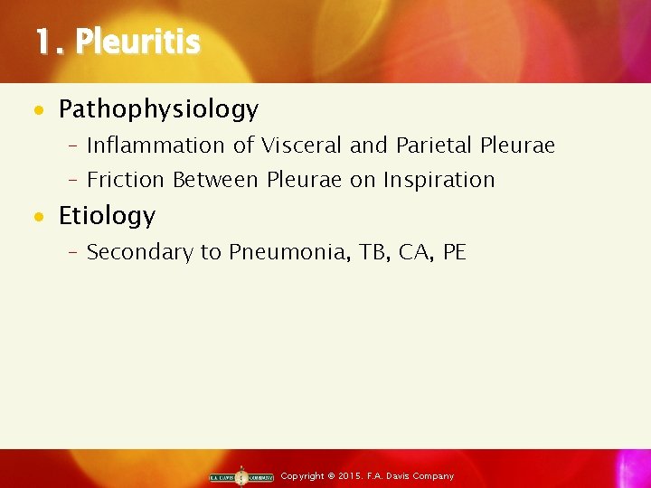 1. Pleuritis · Pathophysiology ‒ Inflammation of Visceral and Parietal Pleurae ‒ Friction Between