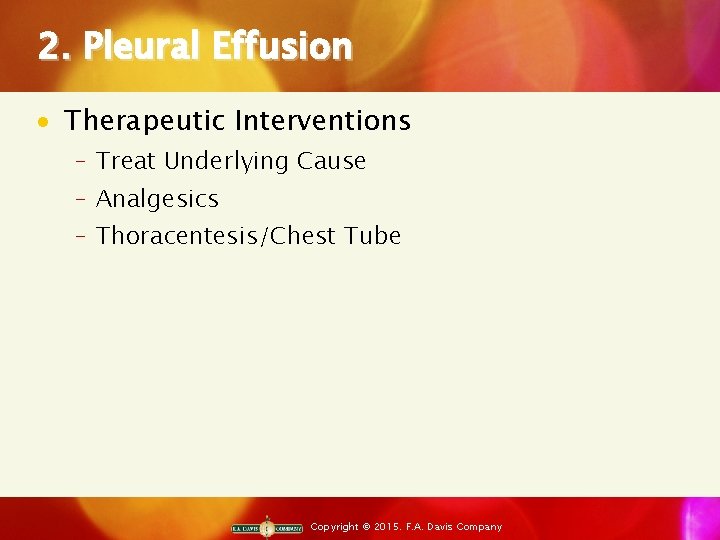 2. Pleural Effusion · Therapeutic Interventions ‒ Treat Underlying Cause ‒ Analgesics ‒ Thoracentesis/Chest