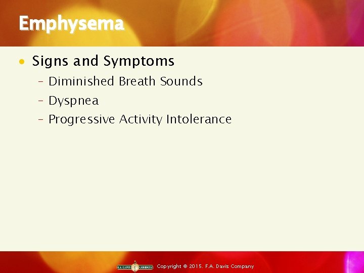 Emphysema · Signs and Symptoms ‒ Diminished Breath Sounds ‒ Dyspnea ‒ Progressive Activity