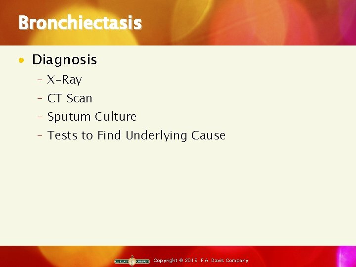 Bronchiectasis · Diagnosis ‒ X-Ray ‒ CT Scan ‒ Sputum Culture ‒ Tests to