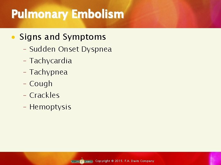 Pulmonary Embolism · Signs and Symptoms ‒ Sudden Onset Dyspnea ‒ Tachycardia ‒ Tachypnea
