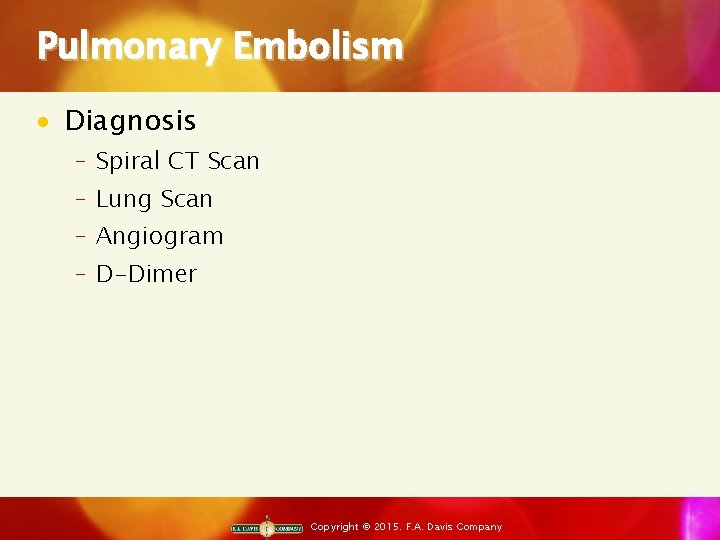 Pulmonary Embolism · Diagnosis ‒ Spiral CT Scan ‒ Lung Scan ‒ Angiogram ‒