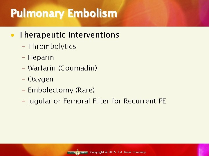 Pulmonary Embolism · Therapeutic Interventions ‒ Thrombolytics ‒ Heparin ‒ Warfarin (Coumadin) ‒ Oxygen
