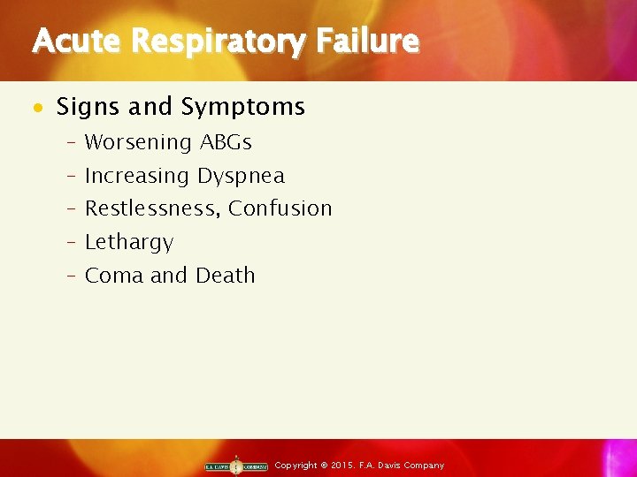 Acute Respiratory Failure · Signs and Symptoms ‒ Worsening ABGs ‒ Increasing Dyspnea ‒