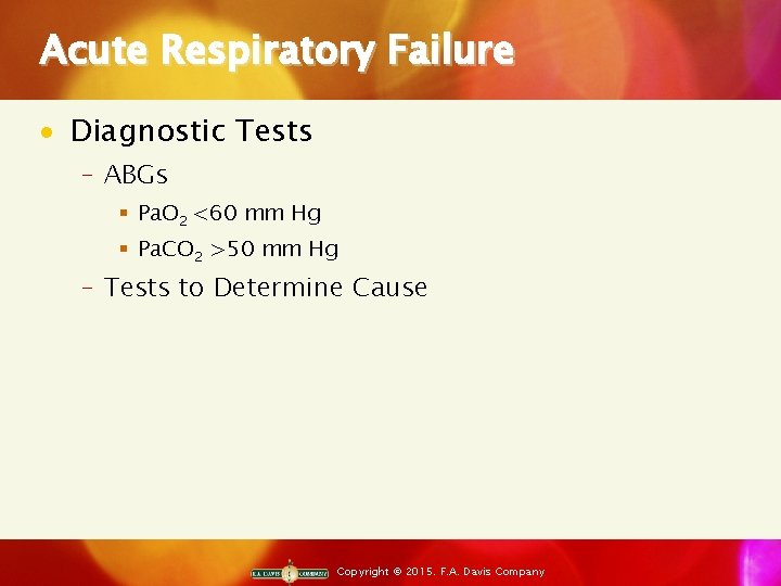 Acute Respiratory Failure · Diagnostic Tests ‒ ABGs § Pa. O 2 <60 mm
