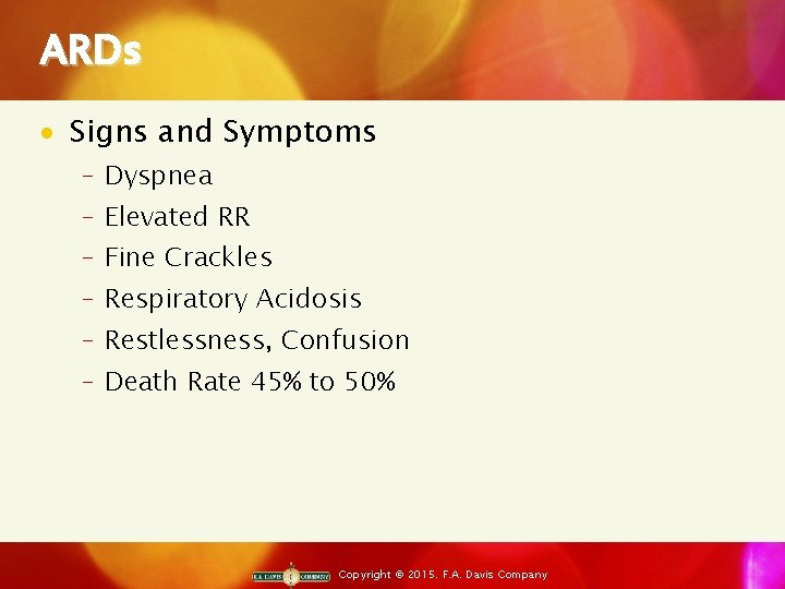 ARDs · Signs and Symptoms ‒ Dyspnea ‒ Elevated RR ‒ Fine Crackles ‒