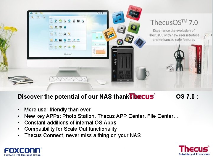 Discover the potential of our NAS thanks to • • • OS 7. 0 Discover the potential of our NAS thanks to • • • OS 7. 0