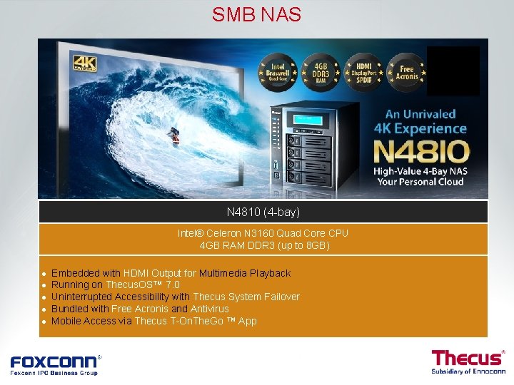 SMB NAS N 4810 (4 -bay) Intel® Celeron N 3160 Quad Core CPU 4 SMB NAS N 4810 (4 -bay) Intel® Celeron N 3160 Quad Core CPU 4