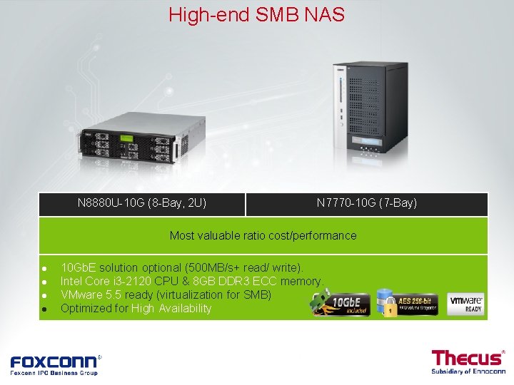 High-end SMB NAS N 8880 U-10 G (8 -Bay, 2 U) N 7770 -10 High-end SMB NAS N 8880 U-10 G (8 -Bay, 2 U) N 7770 -10