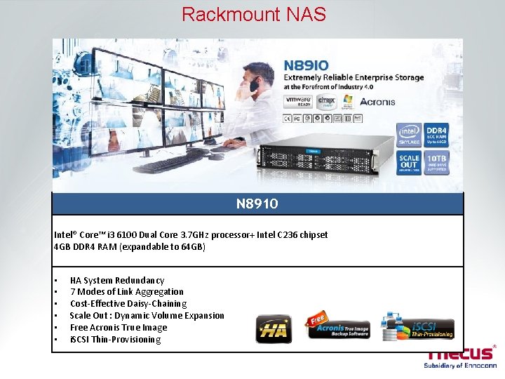 Rackmount NAS N 8910 Intel® Core™ i 3 6100 Dual Core 3. 7 GHz Rackmount NAS N 8910 Intel® Core™ i 3 6100 Dual Core 3. 7 GHz