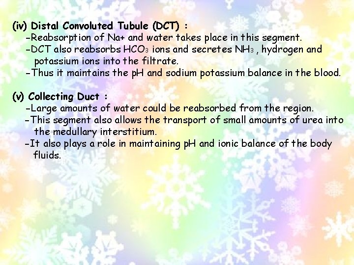 (iv) Distal Convoluted Tubule (DCT) : -Reabsorption of Na+ and water takes place in