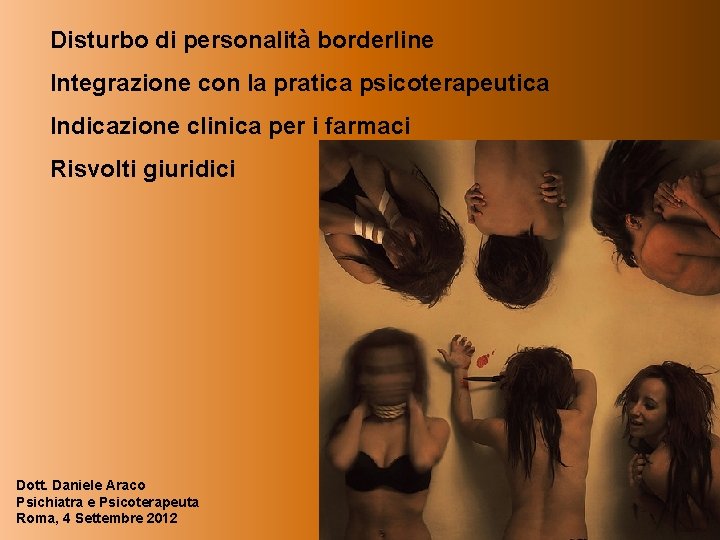 Disturbo di personalità borderline Integrazione con la pratica psicoterapeutica Indicazione clinica per i farmaci